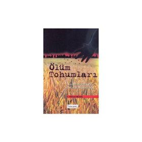 ÖLÜM TOHUMLARI KALITIMIN DEĞİŞTİRİLMESİNİN ARKASINDAKİ KARANLIK OYUNLAR - F. WILLIAM ENGDAHL