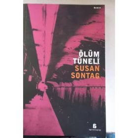 ÖLÜM TÜNELİ - SUSAN SONTAG