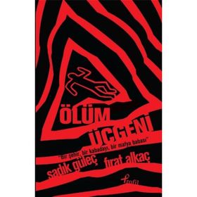 ÖLÜM ÜÇGENI - SADIK GÜLEÇ;FIRAT ALKAÇ