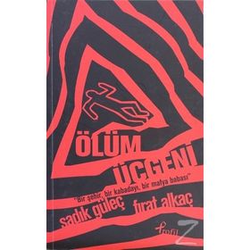 ÖLÜM ÜÇGENI - SADIK GÜLEÇ;FIRAT ALKAÇ