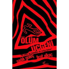 ÖLÜM ÜÇGENI - SADIK GÜLEÇ;FIRAT ALKAÇ