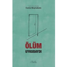 ÖLÜM UYKUDAYDI - CUMA BOYNUKARA