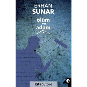 Ölüm ve Adam - Erhan Sunar