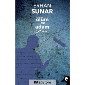 Ölüm ve Adam - Erhan Sunar