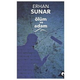 Ölüm ve Adam - Erhan Sunar