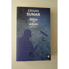 Ölüm ve Adam - Erhan Sunar
