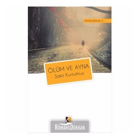 Ölüm ve Ayna - Şakir Kurtulmuş