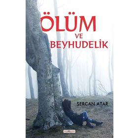 Ölüm ve Beyhudelik - Sercan Atar