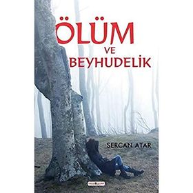 Ölüm ve Beyhudelik - Sercan Atar