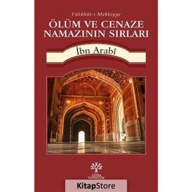 Ölüm ve Cenaze Namazının Sırları - Muhyiddin İbni Arabi