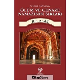 Ölüm ve Cenaze Namazının Sırları - Muhyiddin İbni Arabi