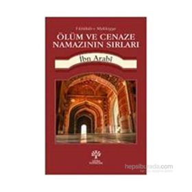Ölüm ve Cenaze Namazının Sırları - Muhyiddin İbni Arabi