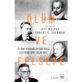 Ölüm ve Felsefe - Jeff Malpas Robert C. Solomon