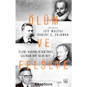 Ölüm ve Felsefe - Jeff Malpas Robert C. Solomon