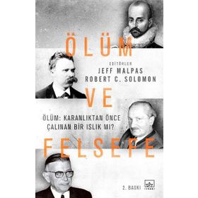 Ölüm ve Felsefe - Jeff Malpas Robert C. Solomon