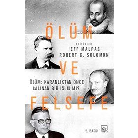 Ölüm ve Felsefe - Jeff Malpas Robert C. Solomon