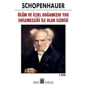 Ölüm ve İçsel Doğamızın Yok Edilemezliği ile Olan İlişkisi - Arthur Schopenhauer