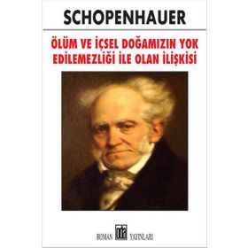 Ölüm ve İçsel Doğamızın Yok Edilemezliği ile Olan İlişkisi - Arthur Schopenhauer