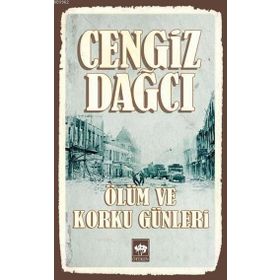 ÖLÜM VE KORKU GÜNLERİ - CENGIZ DAĞCI
