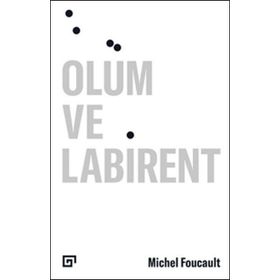 Ölüm ve Labirent - Michel Foucault
