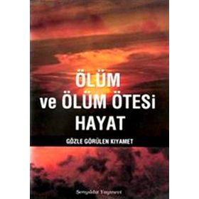 ÖLÜM VE ÖLÜM ÖTESİ HAYAT GÖZLE GÖRÜLEN KIYAMET - M. MAHMUD ES-SAVVAF
