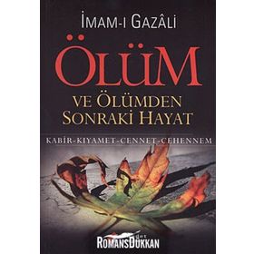 Ölüm ve Ölümden Sonraki Hayat - İmam Gazali