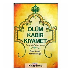 ÖLÜM VE ÖLÜMDEN SONRAKI HAYAT KABIR- KIYAMET- CENNET- CEHENNEM - İMAM-I GAZALI