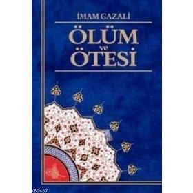 Ölüm ve Ötesi - İmam-ı Gazali