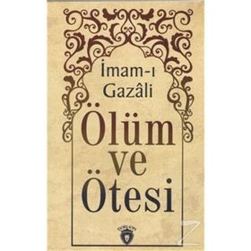 Ölüm ve Ötesi - İmam-ı Gazali