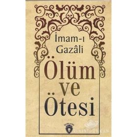 Ölüm ve Ötesi - İmam-ı Gazali