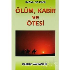 ÖLÜM VE ÖTESİ (KOD: KIYAMET-003) - İMAM-I ŞARANİ