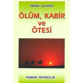 ÖLÜM VE ÖTESİ (KOD: KIYAMET-003) - İMAM-I ŞARANİ