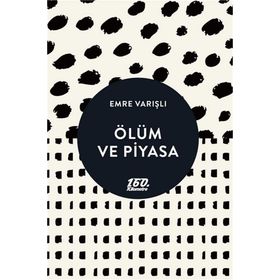 Ölüm ve Piyasa - Emre Varışlı