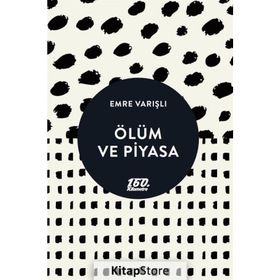 Ölüm ve Piyasa - Emre Varışlı