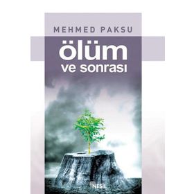 ÖLÜM VE SONRASI - MEHMED PAKSU