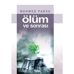 ÖLÜM VE SONRASI - MEHMED PAKSU