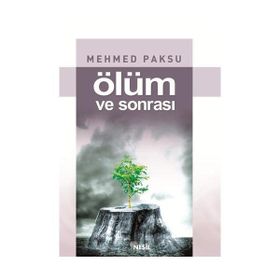 ÖLÜM VE SONRASI - MEHMED PAKSU