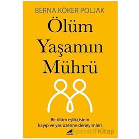 Ölüm Yaşamın Mührü Berna Köker Poljak