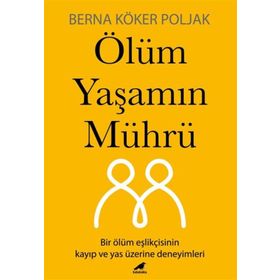 Ölüm Yaşamın Mührü Berna Köker Poljak