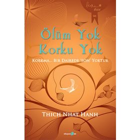 Ölüm Yok Korku Yok - Thich Nhât Hanh