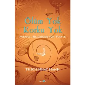 Ölüm Yok Korku Yok - Thich Nhât Hanh