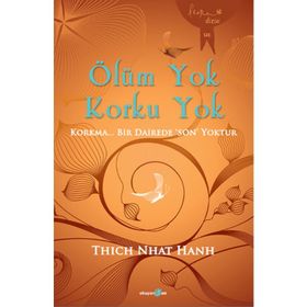 Ölüm Yok Korku Yok - Thich Nhât Hanh