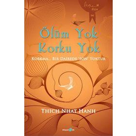 Ölüm Yok Korku Yok - Thich Nhât Hanh