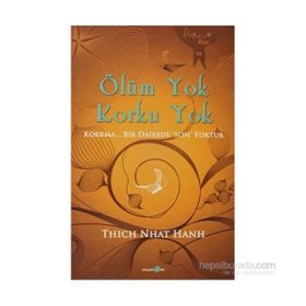 Ölüm Yok Korku Yok - Thich Nhât Hanh