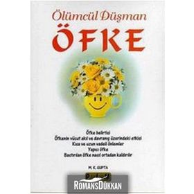 ÖLÜMCÜL DÜŞMAN ÖFKE - M. K. GUPTA