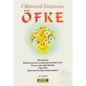 ÖLÜMCÜL DÜŞMAN ÖFKE - M. K. GUPTA