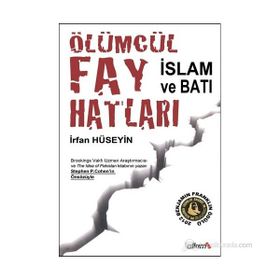 ÖLÜMCÜL FAY HATLARI İSLAM VE BATI - İRFAN HÜSEYIN