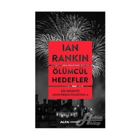 Ölümcül Hedefler - Bir Dedektif John Rebus Polisiyesi 6 - Lan Rankin