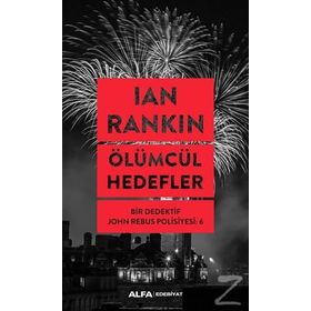 Ölümcül Hedefler - Bir Dedektif John Rebus Polisiyesi 6 - Lan Rankin