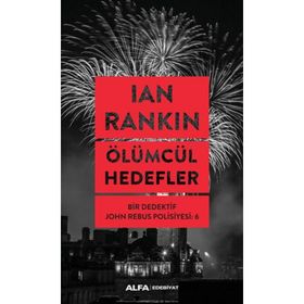 Ölümcül Hedefler - Bir Dedektif John Rebus Polisiyesi 6 - Lan Rankin